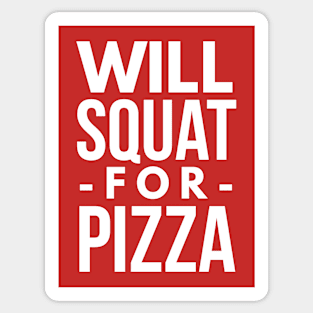 Will Squat for Pizza Sticker